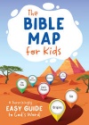 The Bible Map for Kids -  A Surprisingly Easy Guide to God